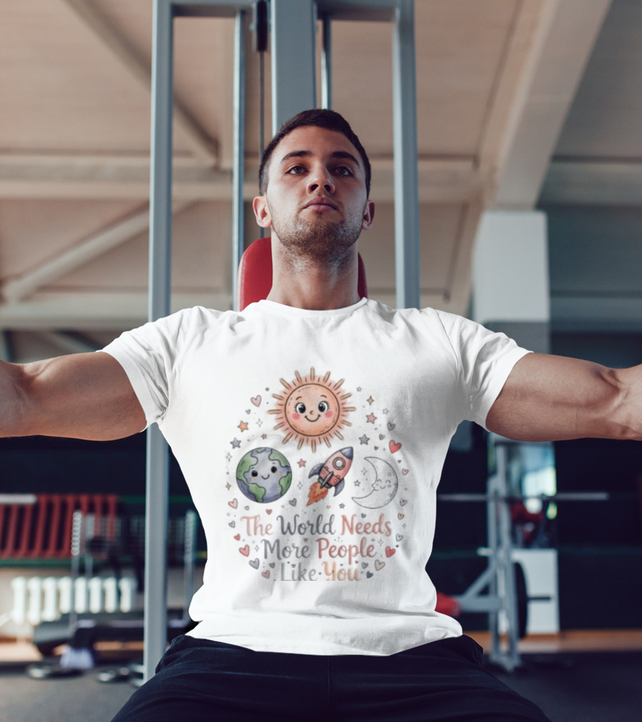 The World Needs More People Like You Sun Moon Rocket Earth Hearts T-Shirt