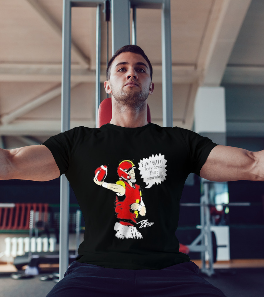 F It Terry Down There Somewhere Football Quarterback Sketch T-Shirt