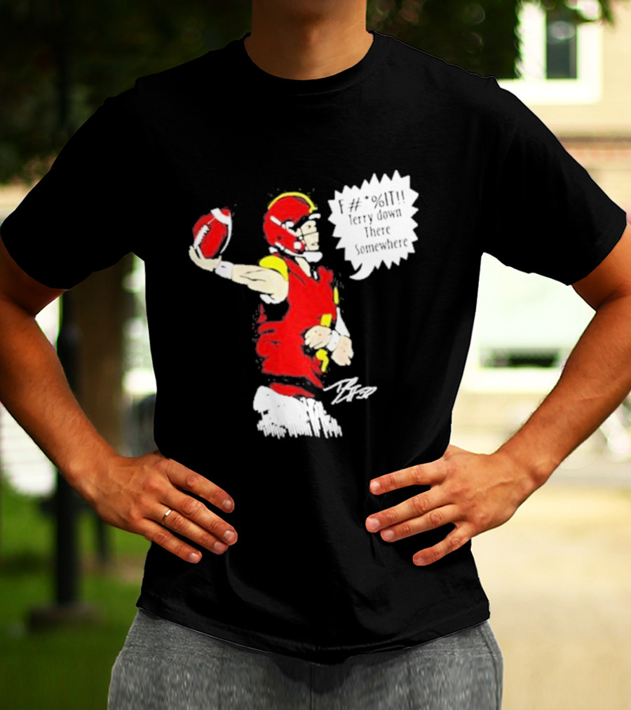 F It Terry Down There Somewhere Football Quarterback Sketch T-Shirt