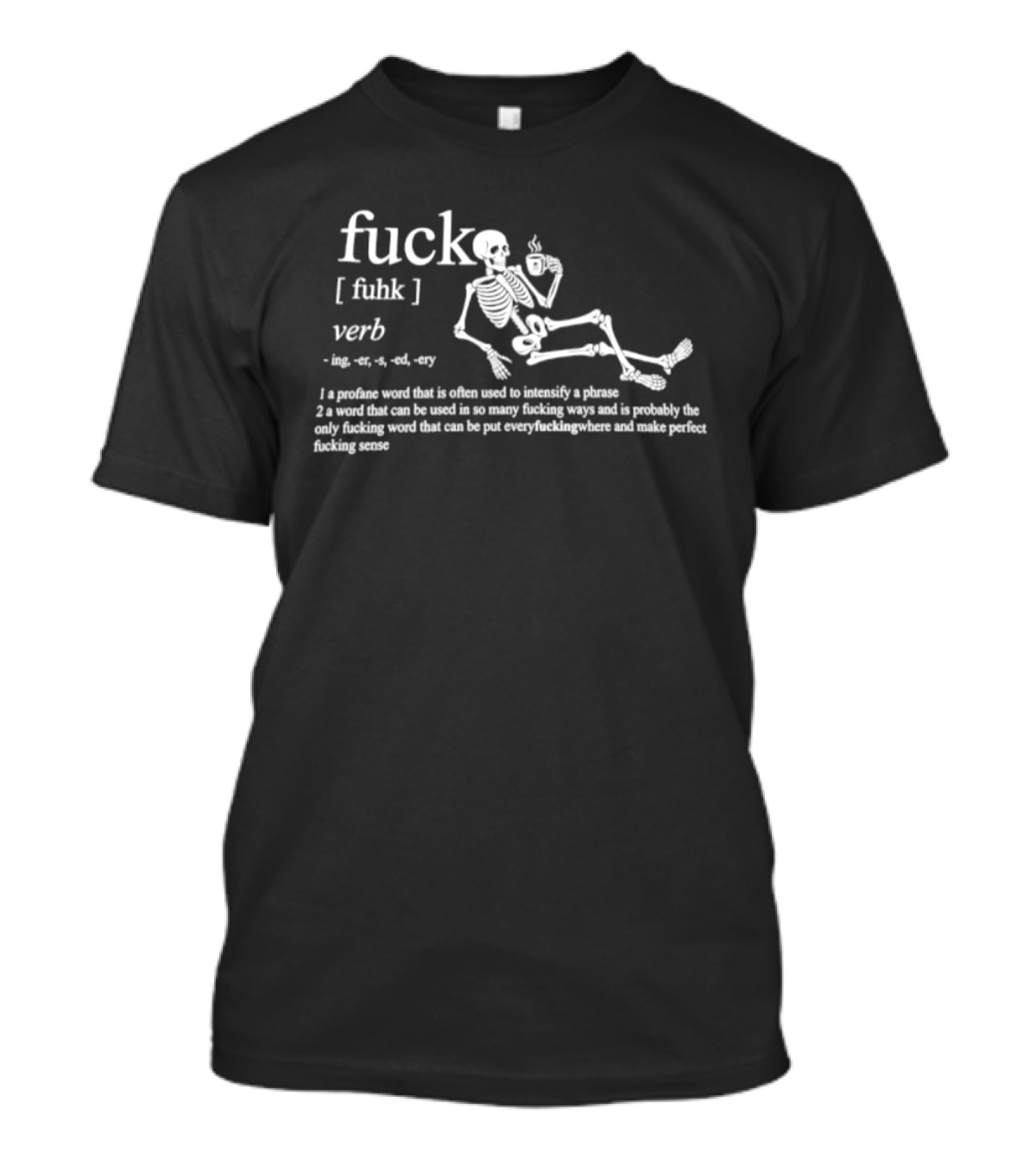 Fuck Verb Definition Skeleton Drinking Coffee Funny Phrase T-Shirt