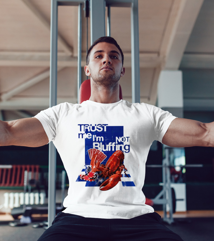 Trust Me I'm Not Bluffing Lobster Poker Cards T-Shirt