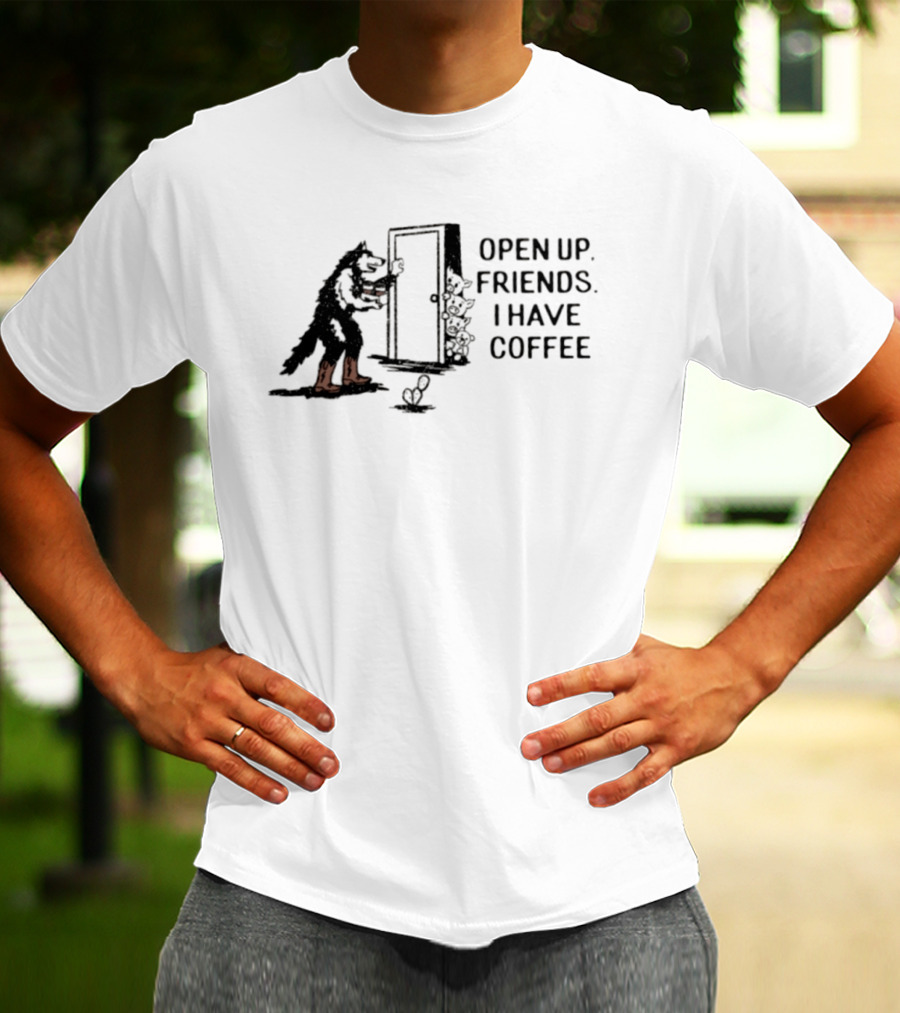 Open Up Friends I Have Coffee Wolf Door Scene T-Shirt