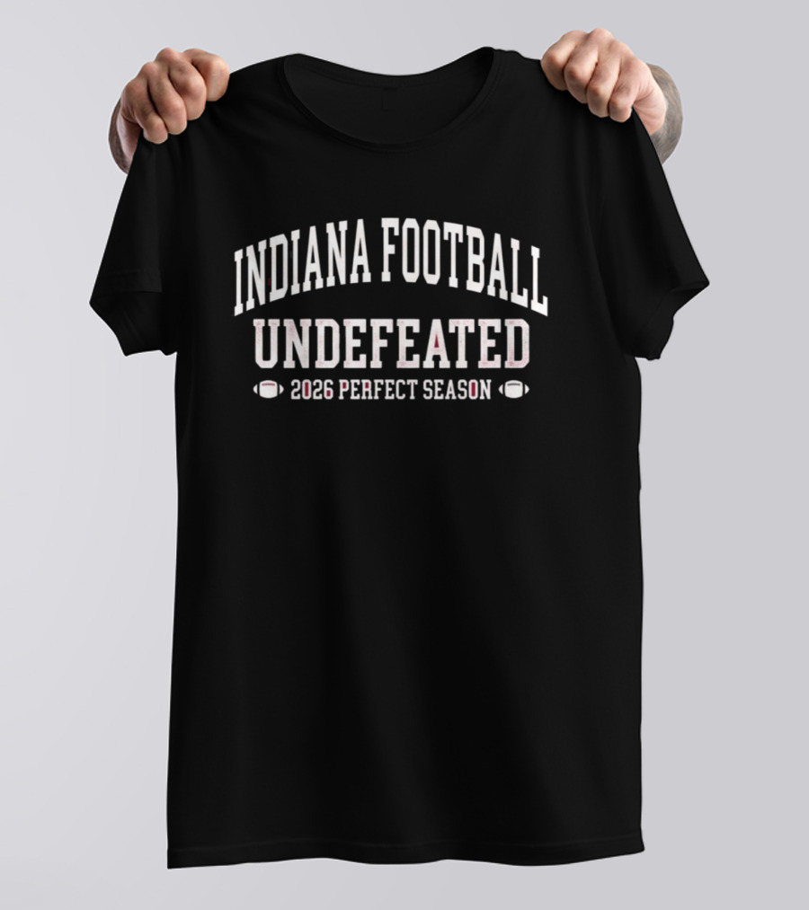 Indiana Football Undefeated 2026 Perfect Season T-Shirt