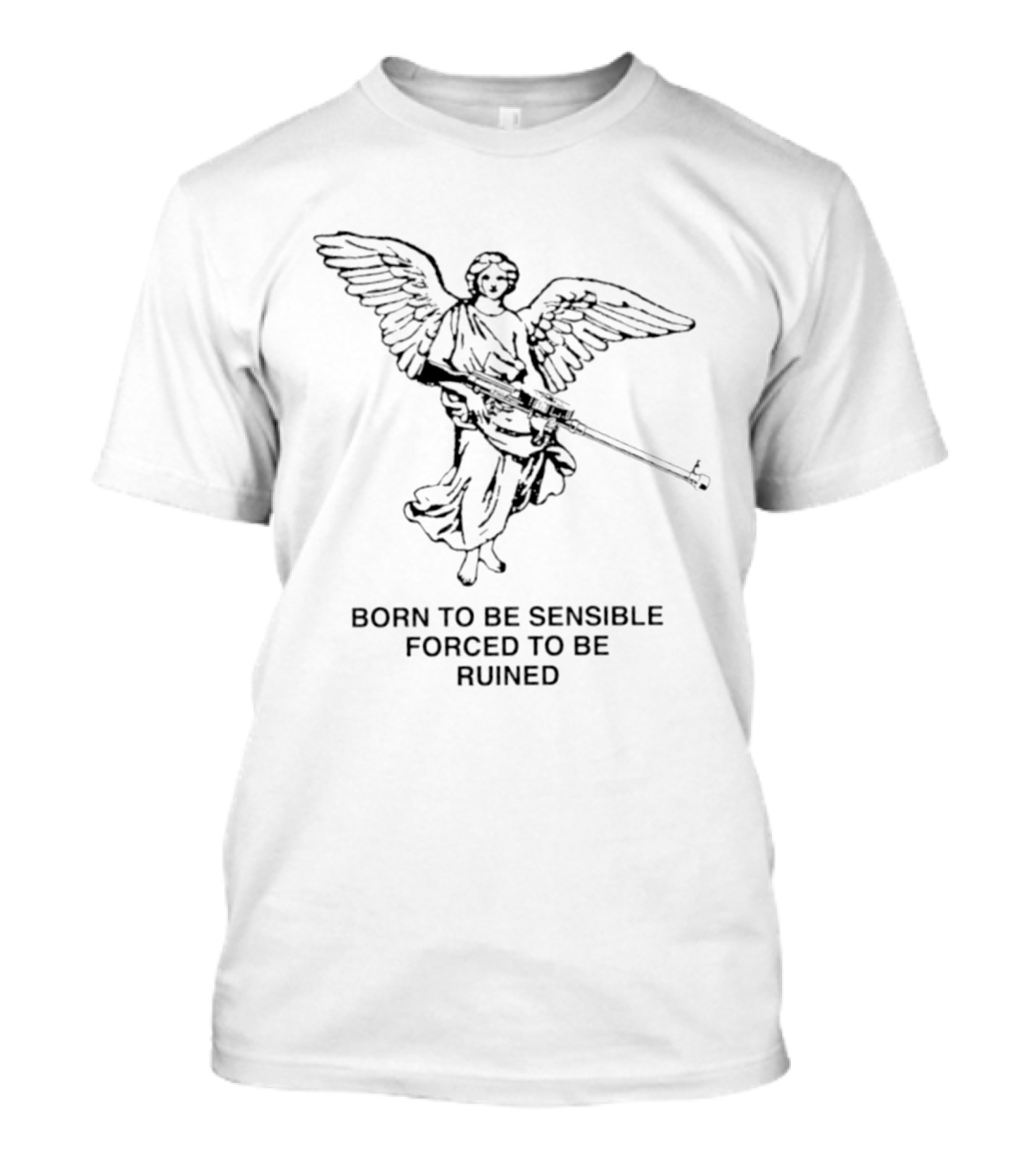 Angel With Machine Gun Born To Be Sensible Forced To Be Ruined T-Shirt