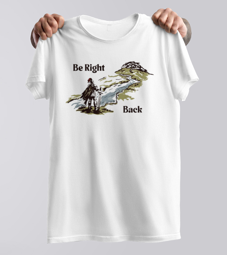 Be Right Back Knight And Dragon Fantasy Adventure T-Shirt