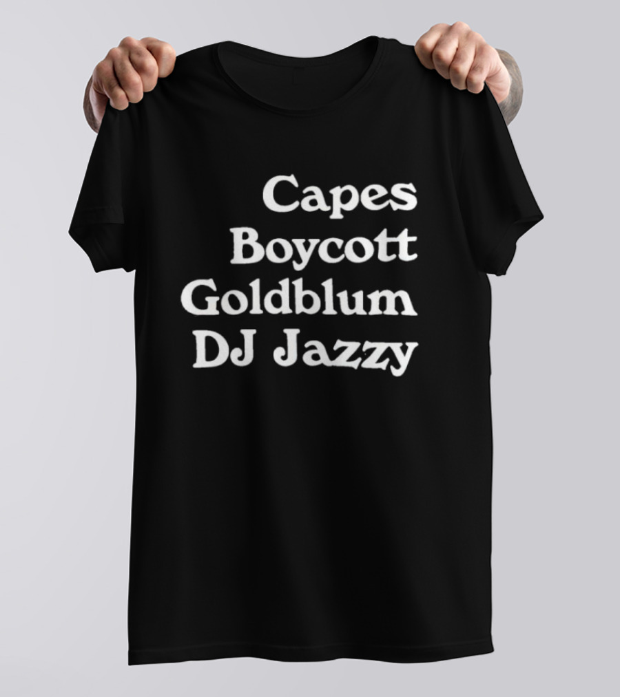 Boycott Goldblum DJ Jazzy Capes T-Shirt