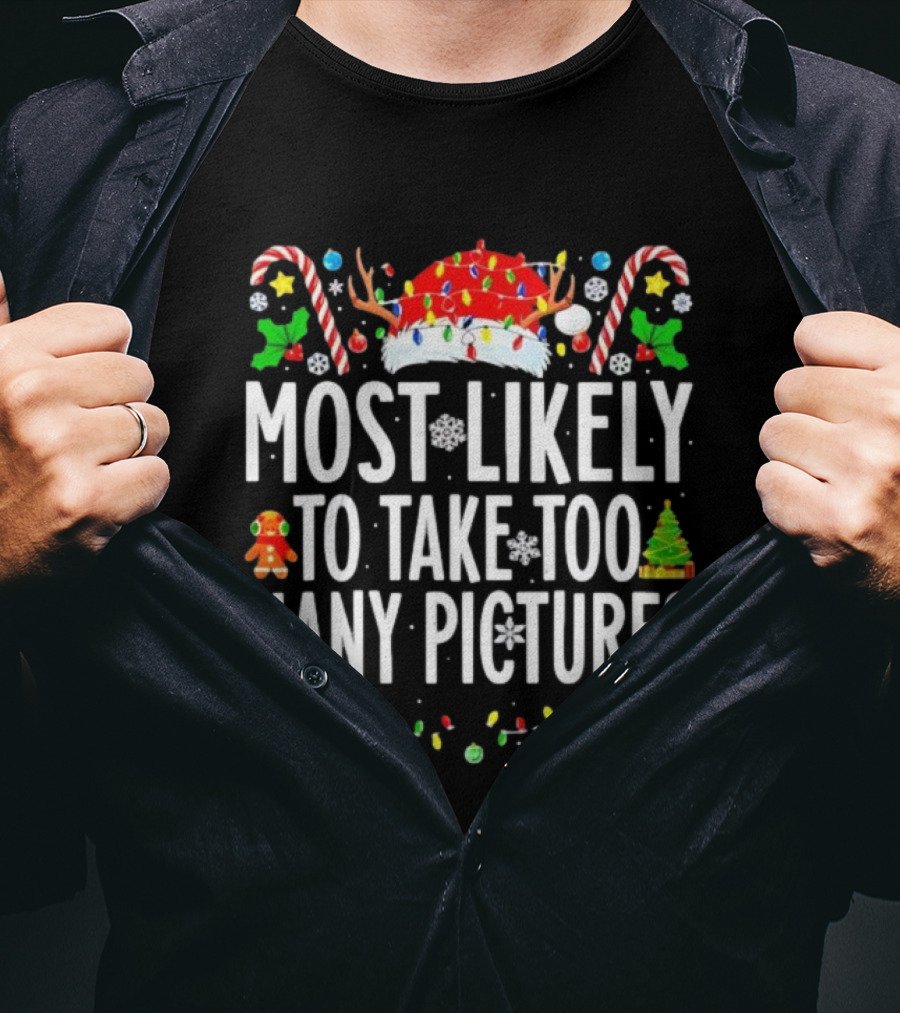 Christmas Lights And Candy Canes Most Likely To Take Too Many Pictures T-Shirt