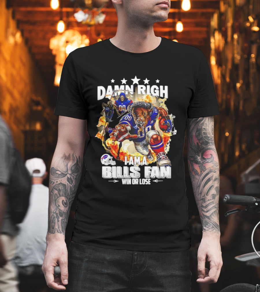 Damn Right I Am A Buffalo Bills Fan Win Or Lose Football Mascot T-Shirt