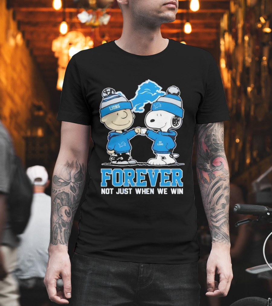Detroit Lions Charlie Brown Snoopy Forever Loyalty Not Just When We Win T-Shirt