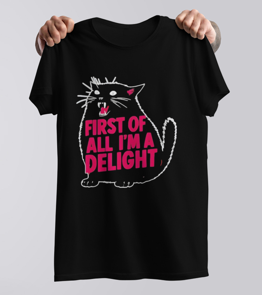 First Of All I’m A Delight Roaring Black Cat Statement T-Shirt