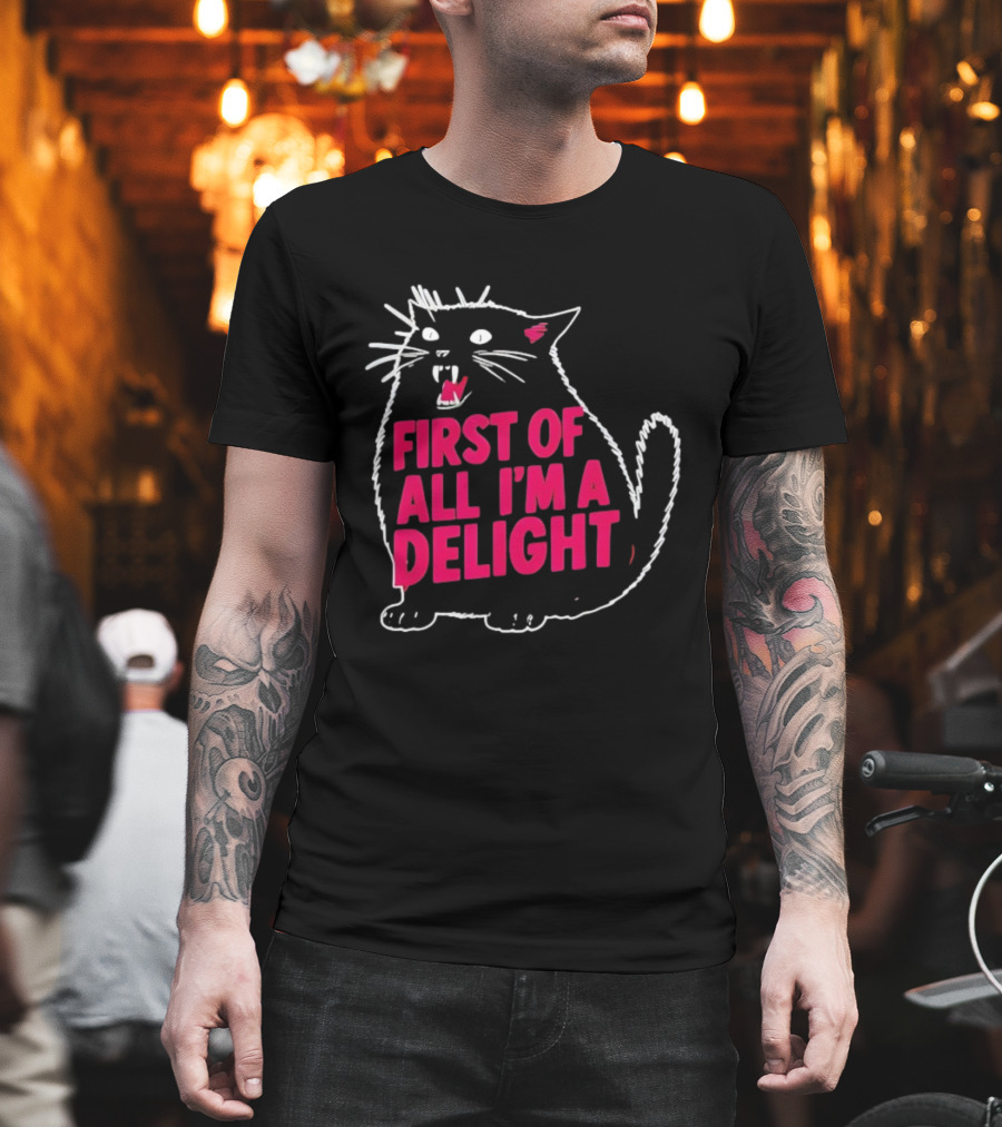 First Of All I’m A Delight Roaring Black Cat Statement T-Shirt