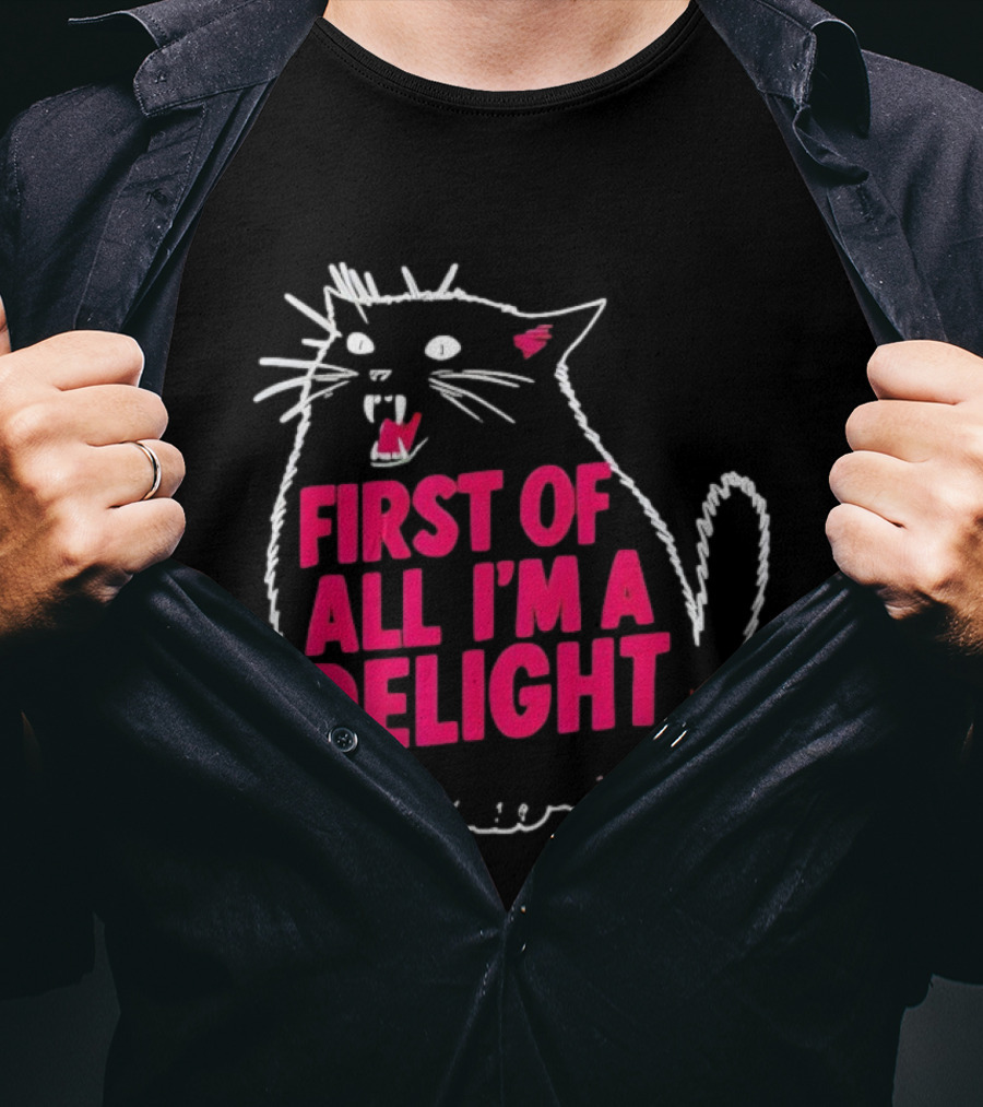 First Of All I’m A Delight Roaring Black Cat Statement T-Shirt