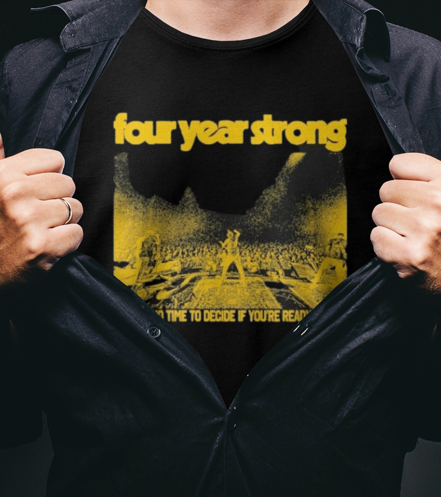 Four Year Strong Live Concert There’s No Time To Decide If You’re Ready Or Not T-Shirt