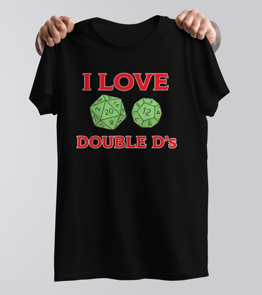 I Love Double D's Dice Dungeons And Dragons T-Shirt