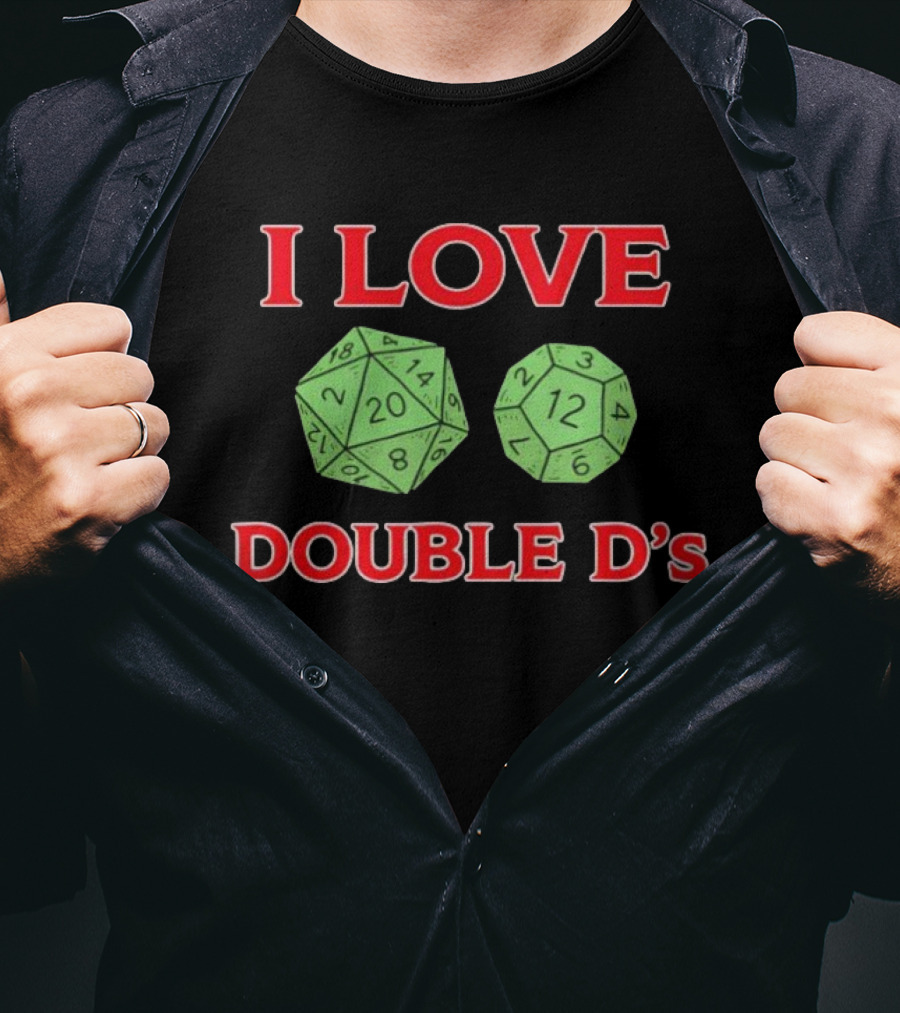 I Love Double D's Dice Dungeons And Dragons T-Shirt