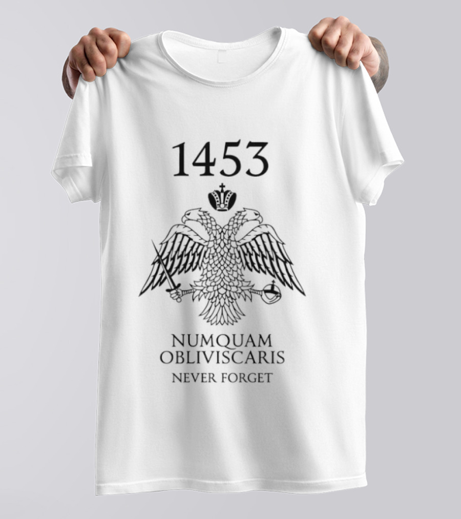 1453 Numquam Obliviscaris Never Forget Double-Headed Eagle Symbol T-Shirt