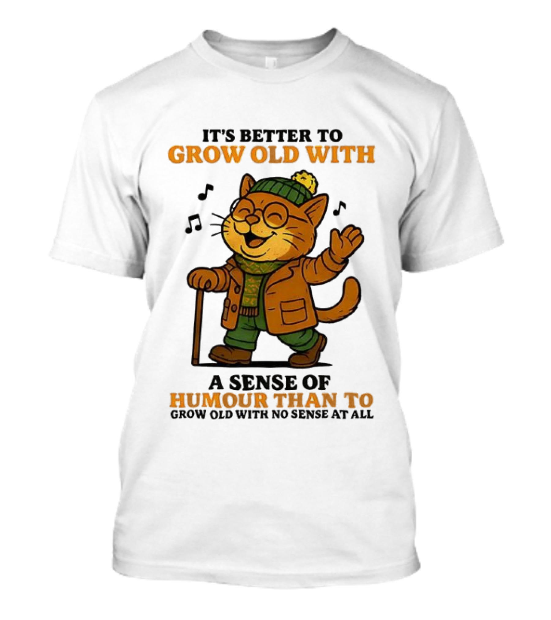 Cat It's Better To Grow Old With A Sense Of Humour T-Shirt