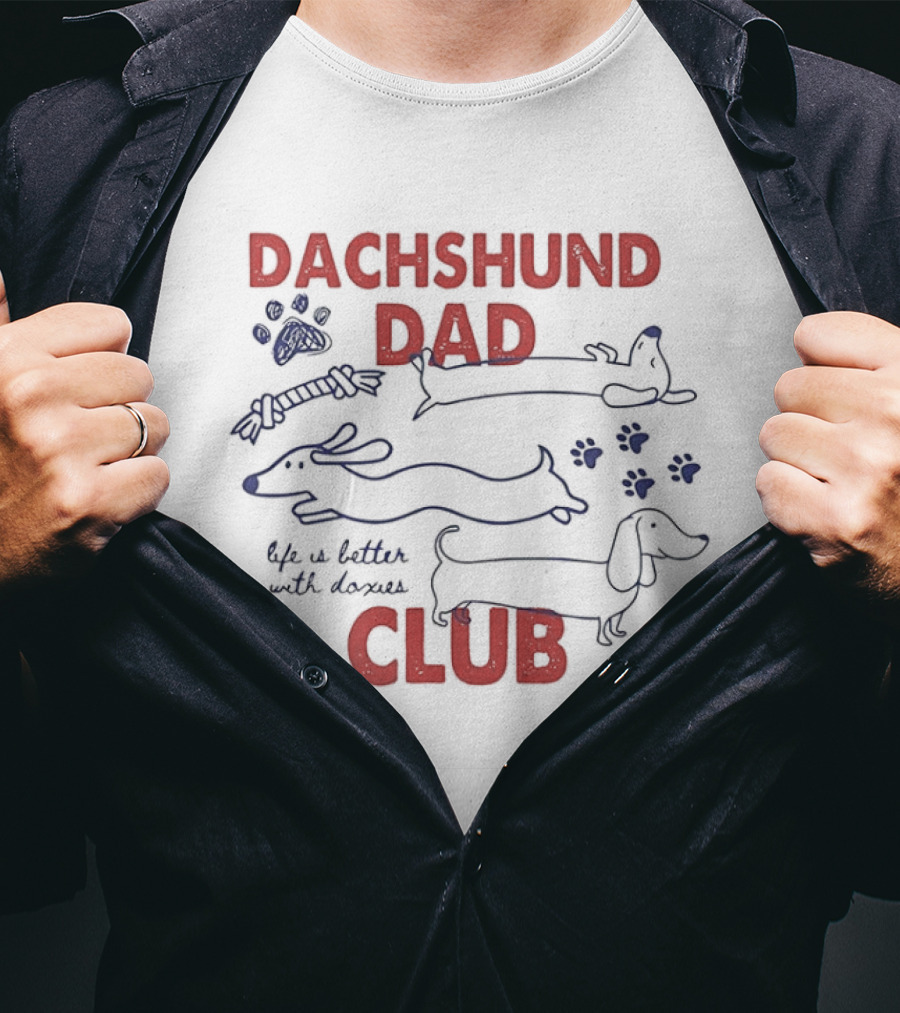 Dachshund Dad Club Life Is Better With Doxies Sketch Paw Print T-Shirt