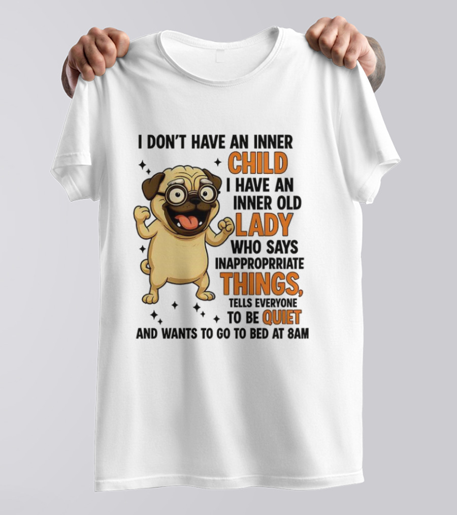 Pug Cartoon Saying Inner Child Lady Things Quiet Humor T-Shirt