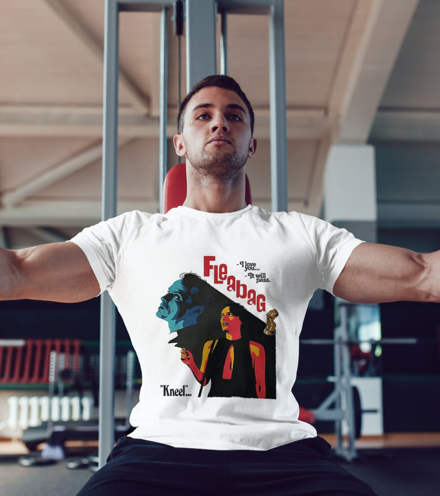 Fleabag I Love You It Will Pass Kneel TV Show T-Shirt