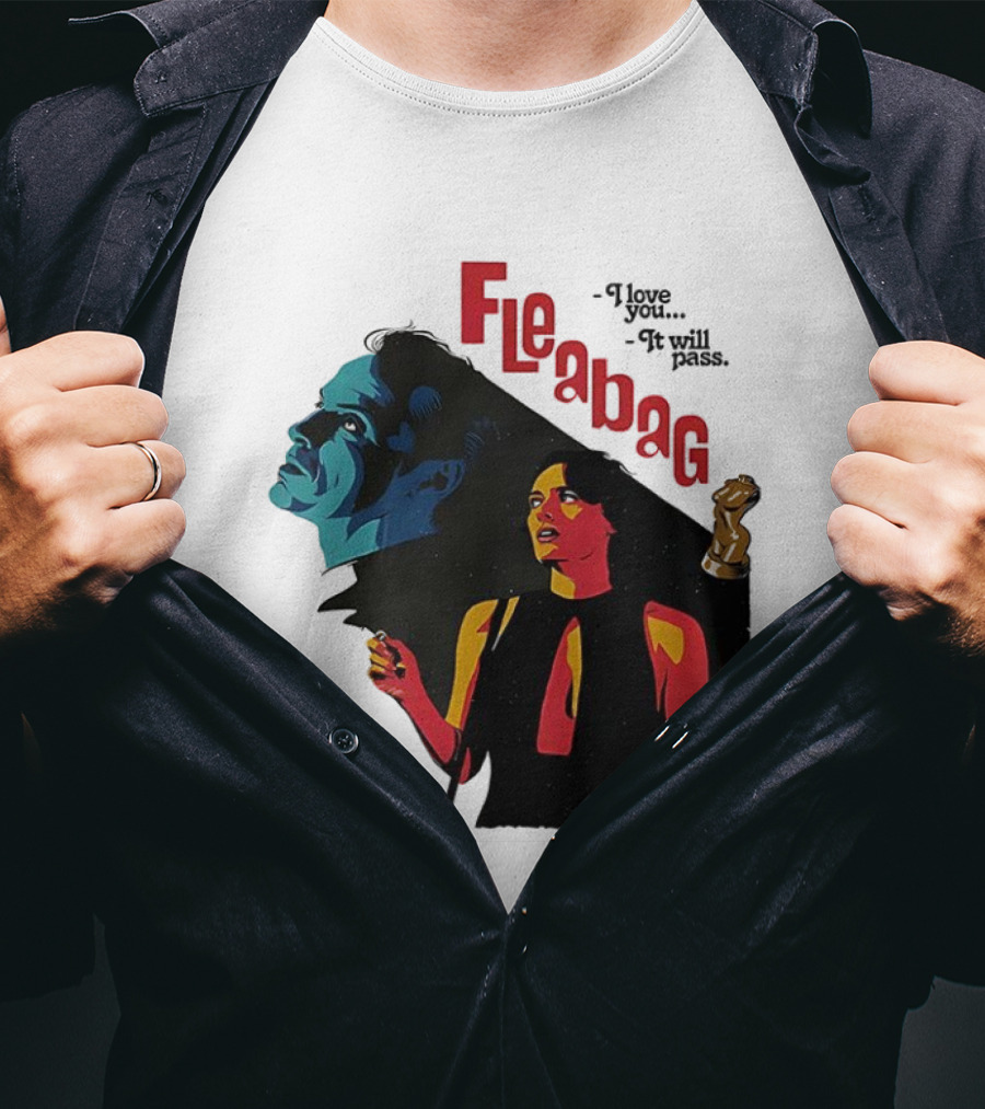 Fleabag I Love You It Will Pass Kneel TV Show T-Shirt