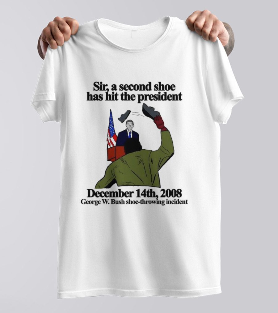 December 14 2008 George W Bush Shoe Throwing Incident T-Shirt