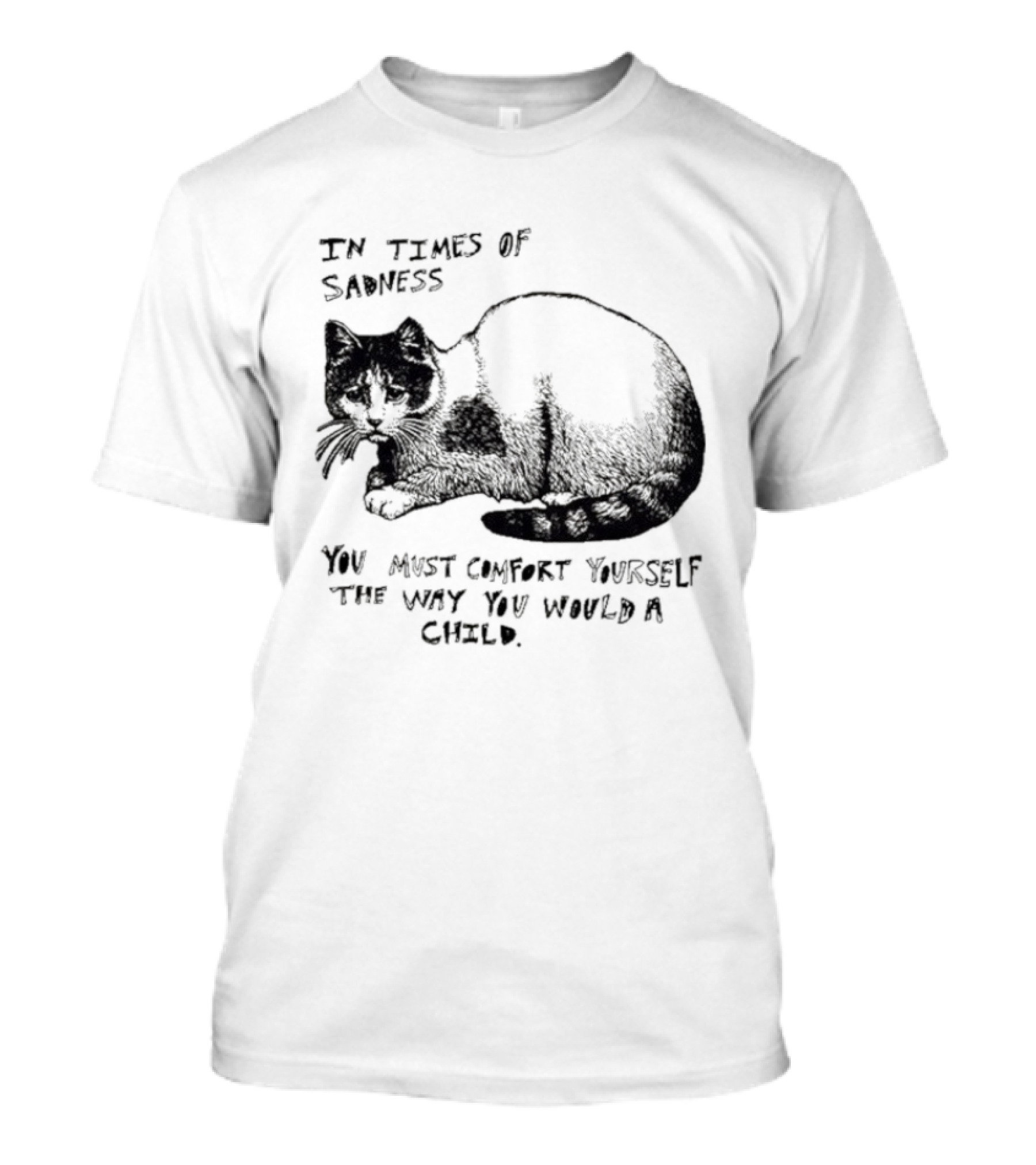 In Times Of Sadness Comfort Yourself Like A Child Cat T-Shirt
