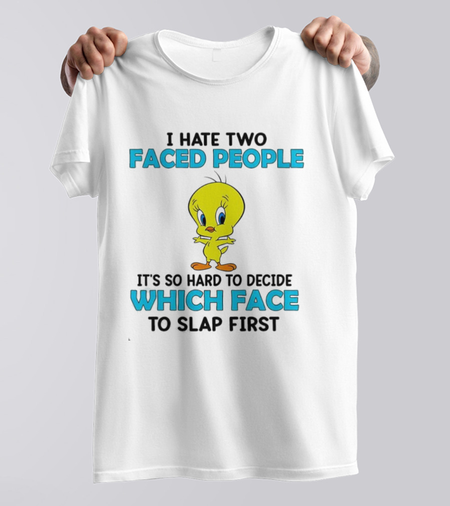 Tweety Bird Faced People Slap First T-Shirt