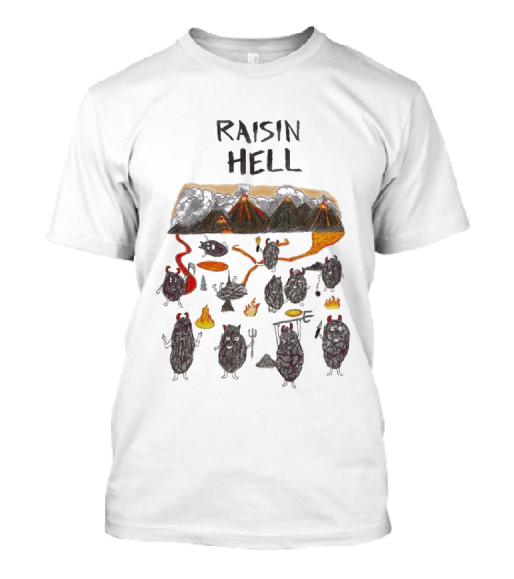 Raisin Hell Volcano Raisin Characters Mischief And Chaos T-Shirt
