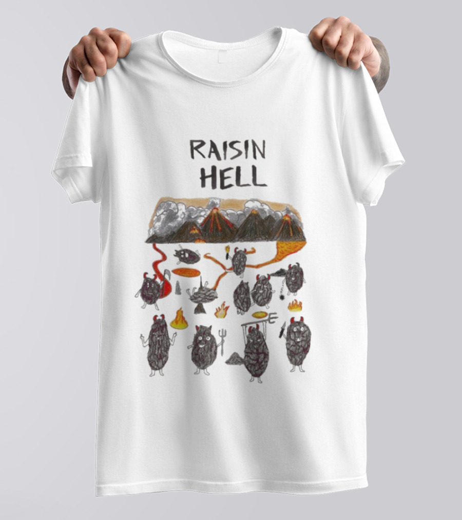 Raisin Hell Volcano Raisin Characters Mischief And Chaos T-Shirt