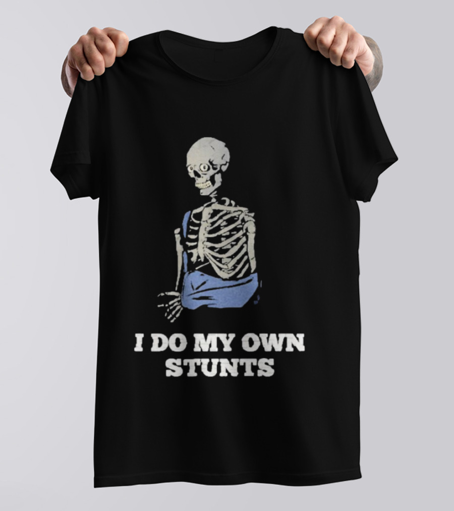 Skeleton Cast Humor Autofocus I Do My Own Stunts T-Shirt