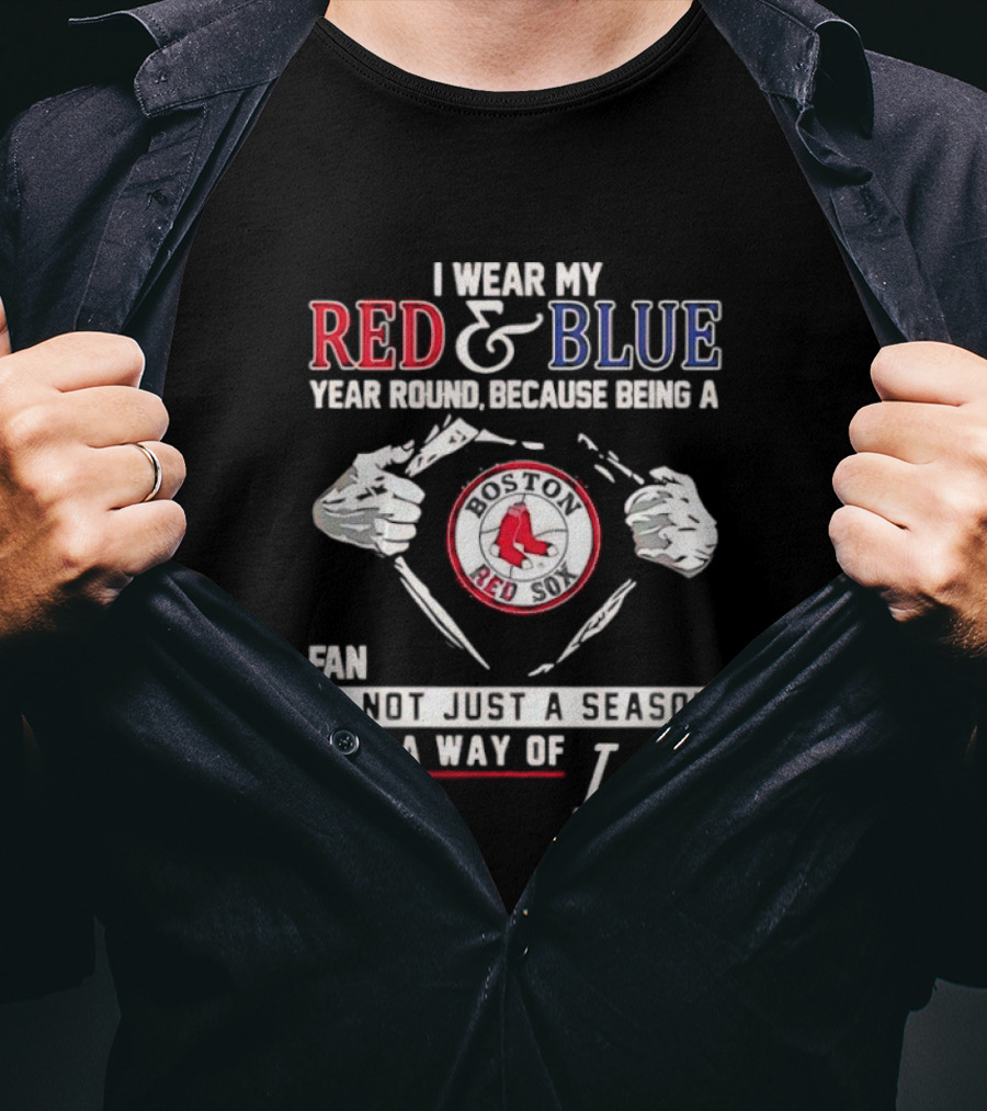 I Wear My Red & Blue Year Round Being A Fan Is Not Just A Season It Is A Way Of Life T-Shirt