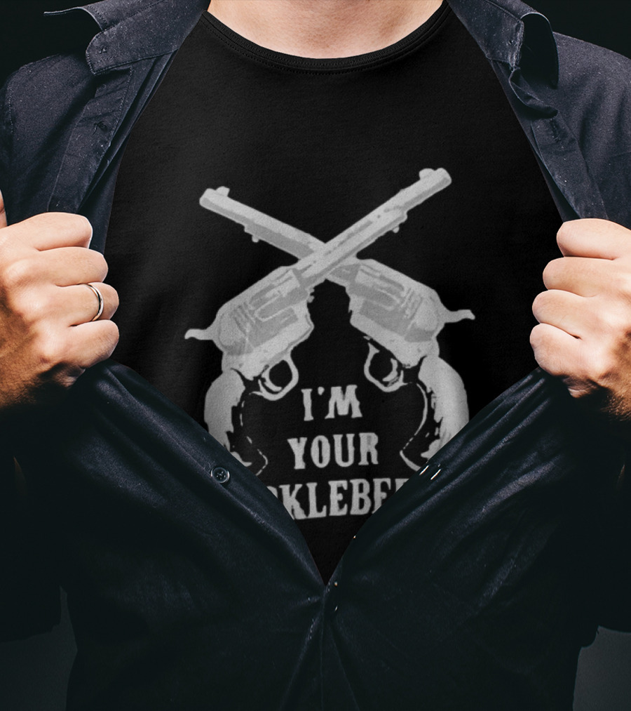 I'm Your Huckleberry Pistols T-Shirt