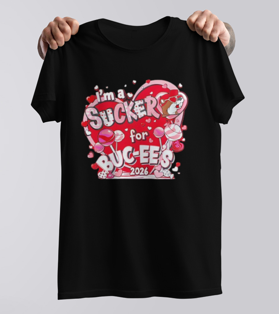 I'm A Sucker For Buc Ee's 2026 Valentine's Hearts And Lollipops T-Shirt