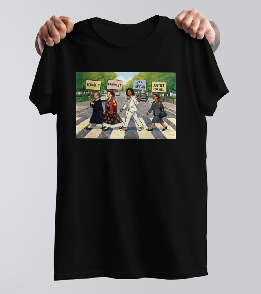 Feminist Equality Justice Yes We Can Iconic Women Abbey Road T-Shirt