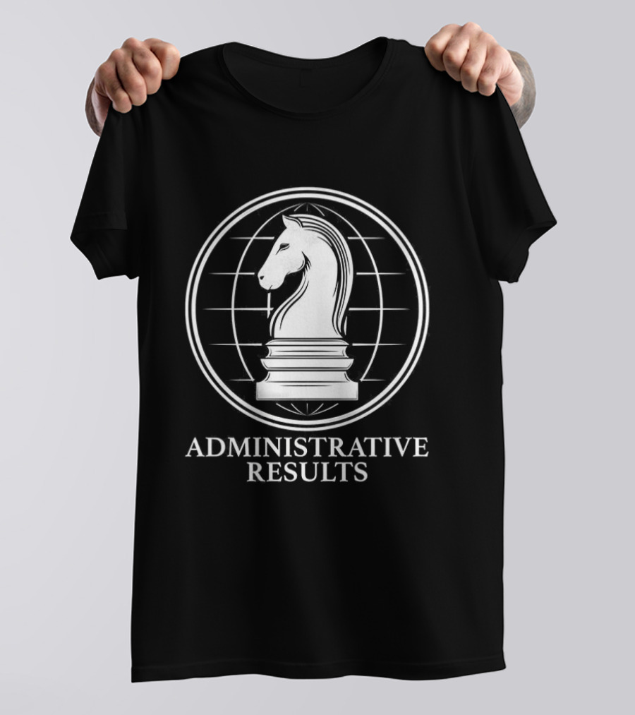 Administrative Results Chess Knights No Rules Only Results T-Shirt