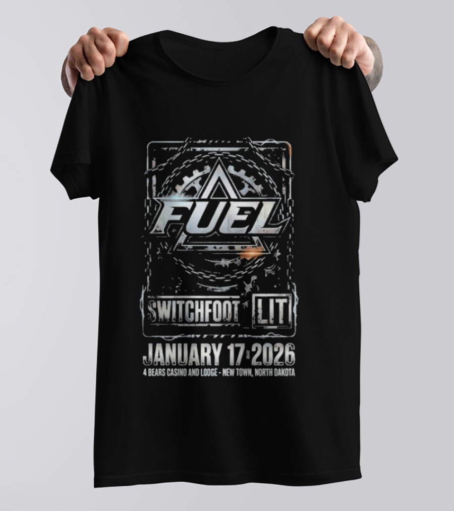 Fuel Switchfoot Lit January 17 2026 4 Bears Casino Lodge New Town North Dakota T-Shirt