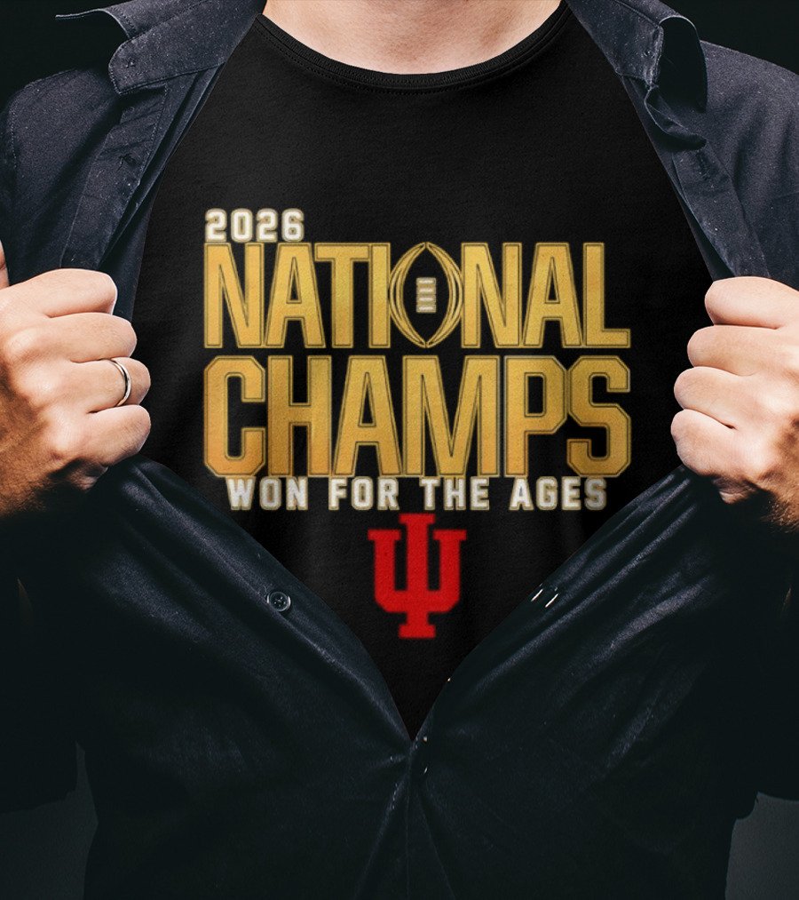 2026 National Champs Won For The Ages Indiana Hoosiers T-Shirt