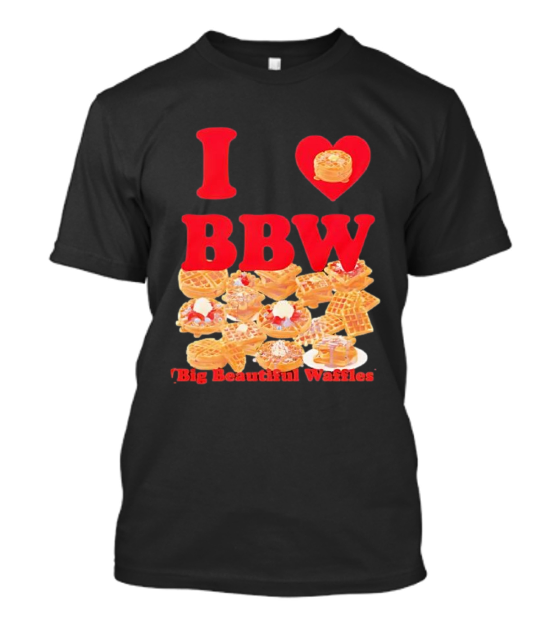 I Love BBW Big Beautiful Waffles Fun Food Lover Festival T-Shirt