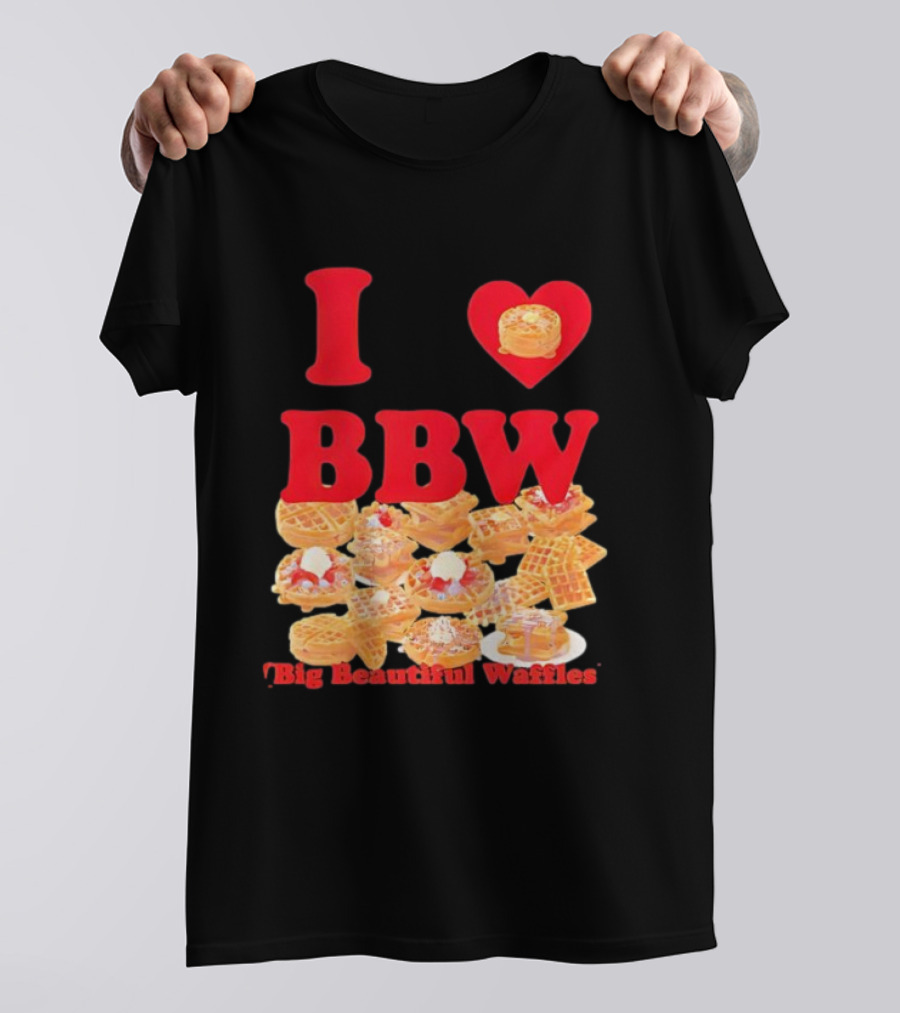 I Love BBW Big Beautiful Waffles Fun Food Lover Festival T-Shirt