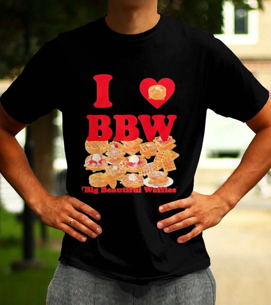 I Love BBW Big Beautiful Waffles Fun Food Lover Festival T-Shirt