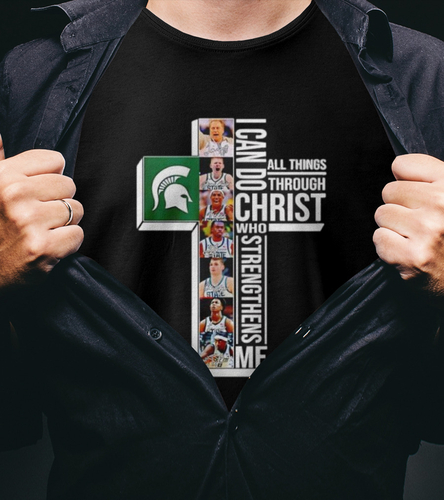 Michigan State Spartans Cross Basketball Players I Can Do All Things Through Christ T-Shirt