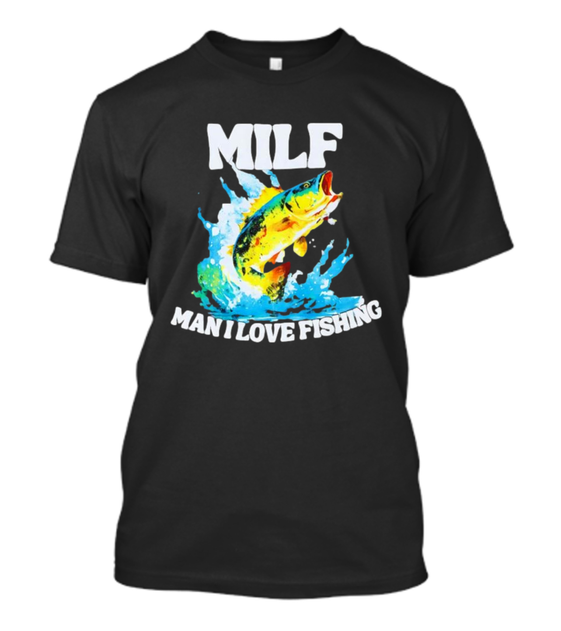 MILF Man I Love Fishing Peacock Bass Splashing Water T-Shirt