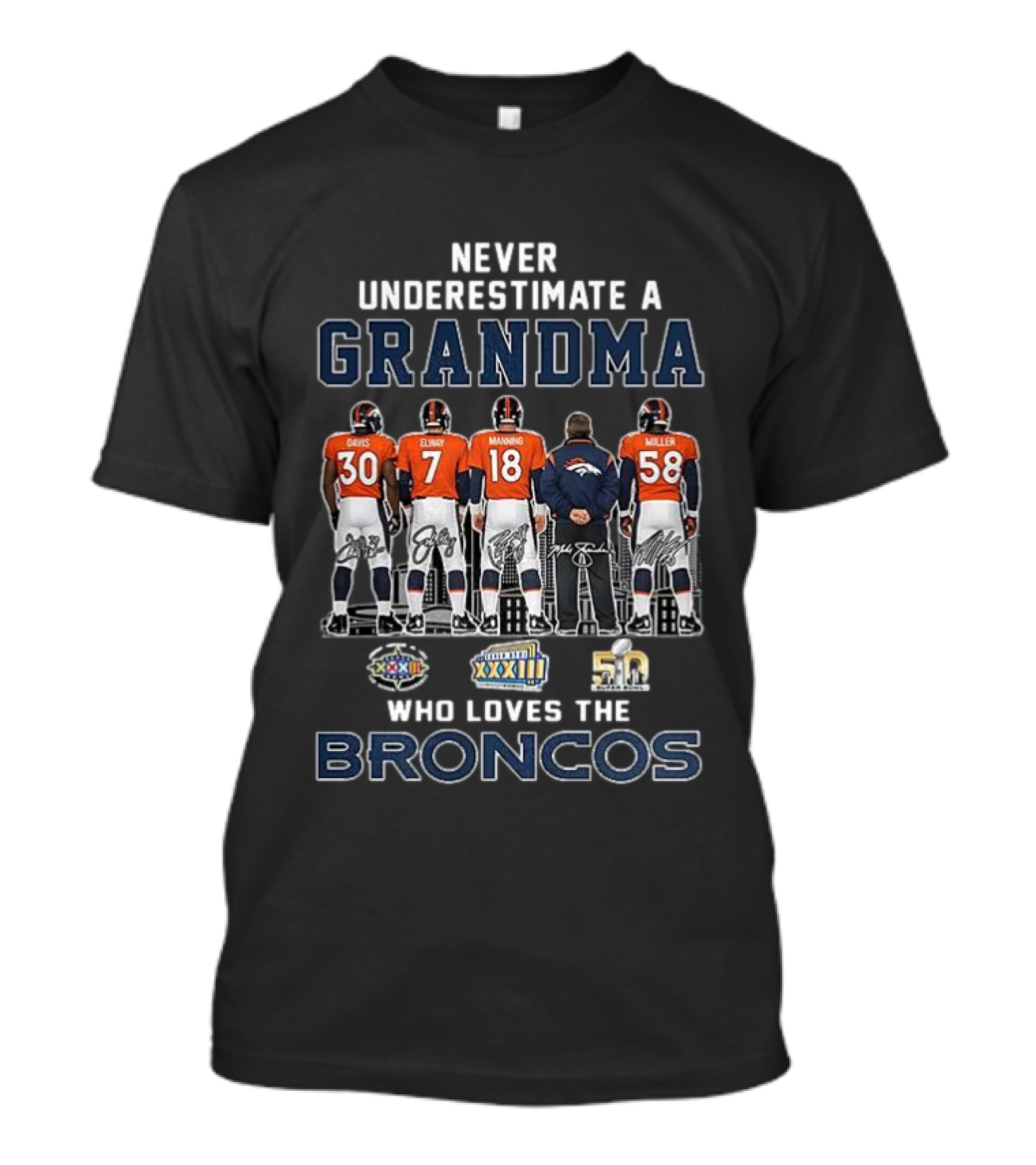 Never Underestimate A Grandma Who Loves The Broncos Davis Elway Manning Miller T-Shirt