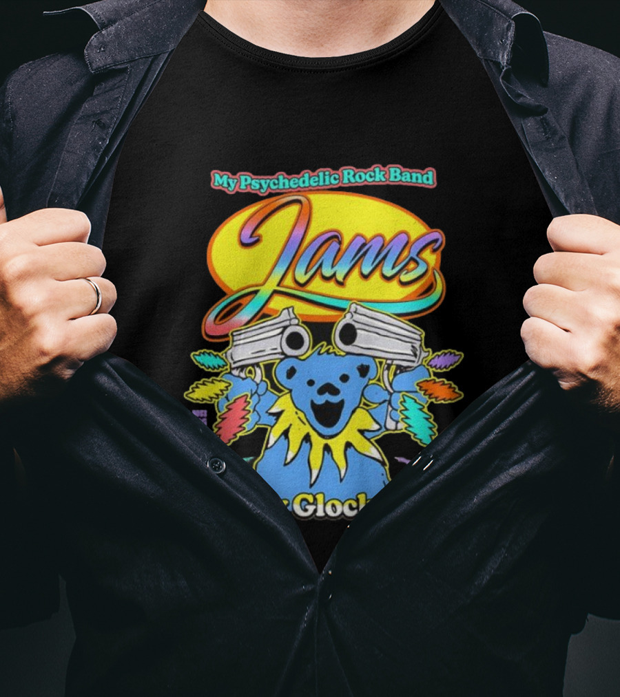 My Psychedelic Rock Band Jams But My Glock Don’t Graphic T-Shirt