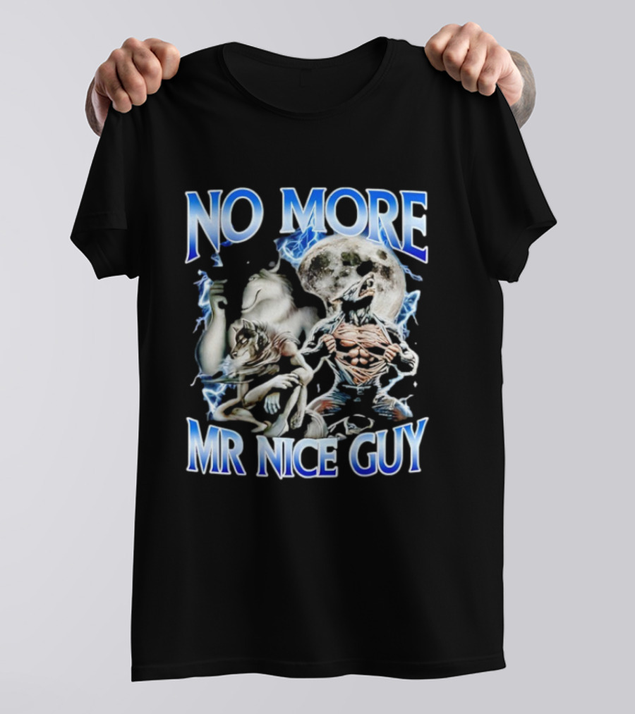No More Mr Nice Guy Alpha Wolf Meme Moon Background T-Shirt