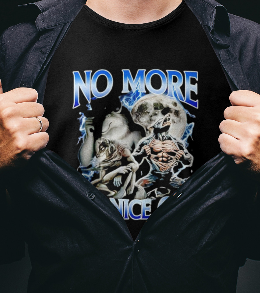 No More Mr Nice Guy Alpha Wolf Meme Moon Background T-Shirt