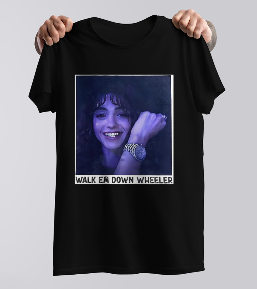 Walk Em Down Wheeler Nancy Wheeler Stranger Things T-Shirt