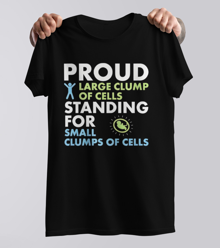 Proud Large Clump Of Cells Standing For Small Clumps Of Cells Baby T-Shirt