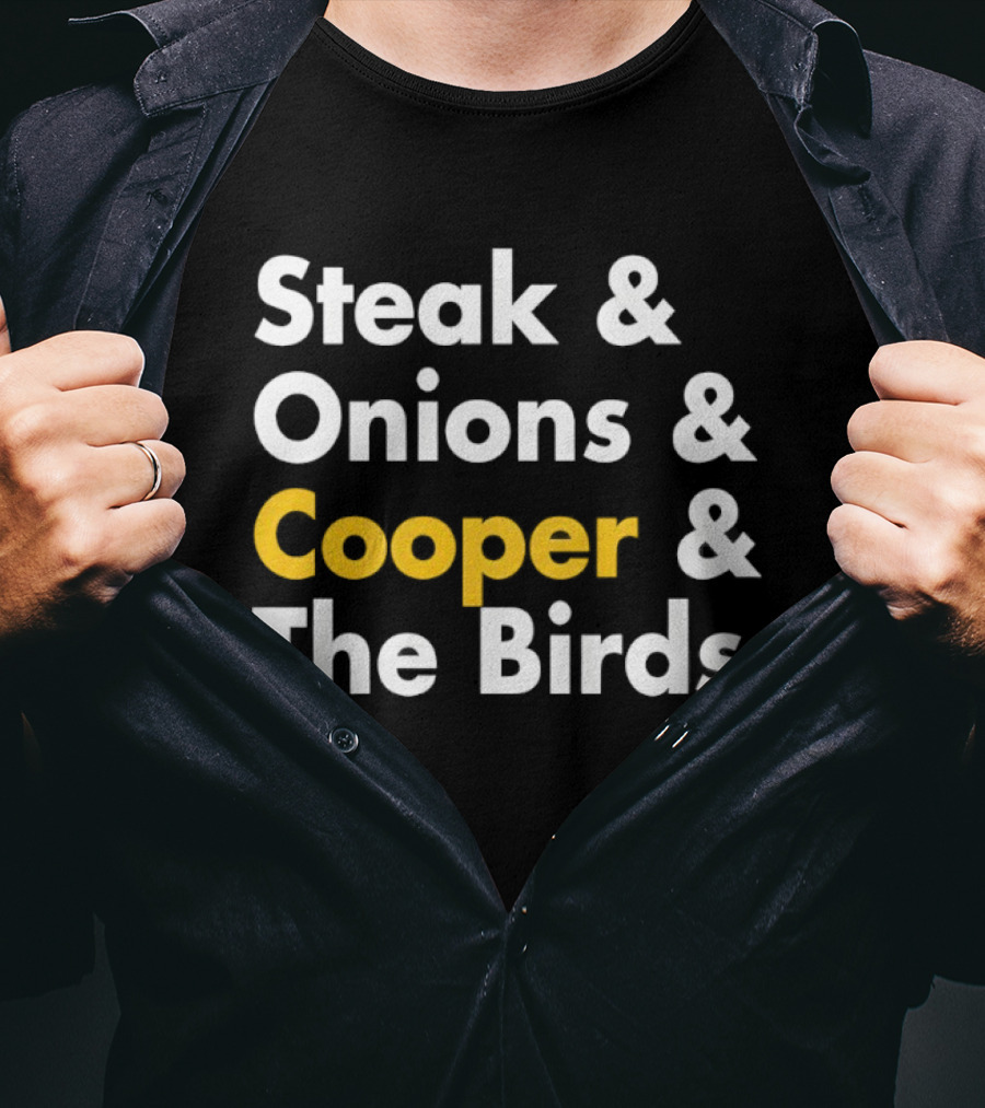 Steak Onions Cooper The Birds Funny Phrase T-Shirt